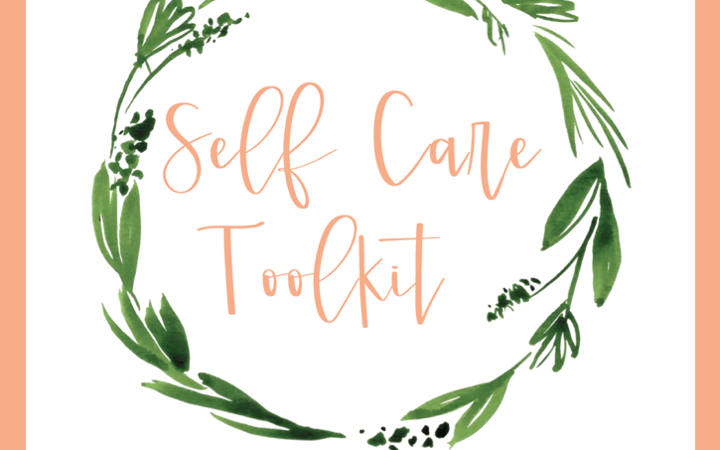 Self Care: A Toolkit to Help You Live Your Best Life
