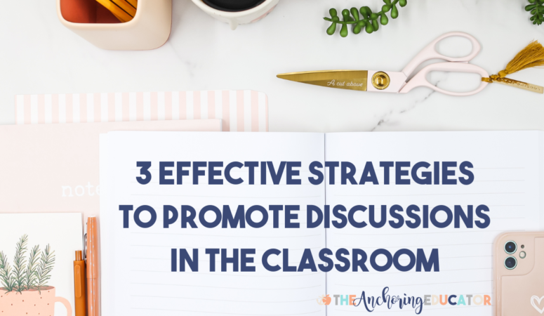 3 Effective Strategies to Promote Discussions in the Classroom